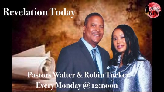 Pastors Walter & Robin Tucker  REVELATION TODAY